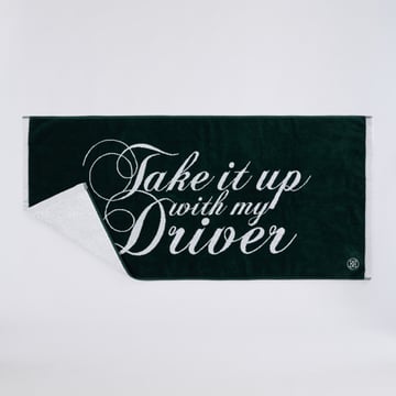 Take It Up With My Driver Towel