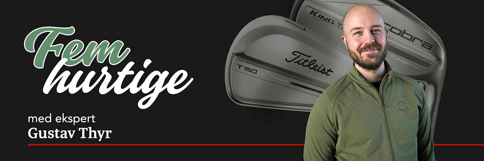 Mand i grøn trøje smiler foran store golfkøller, med teksten "Fem spørgsmål med eksperten Gustav Thyr".