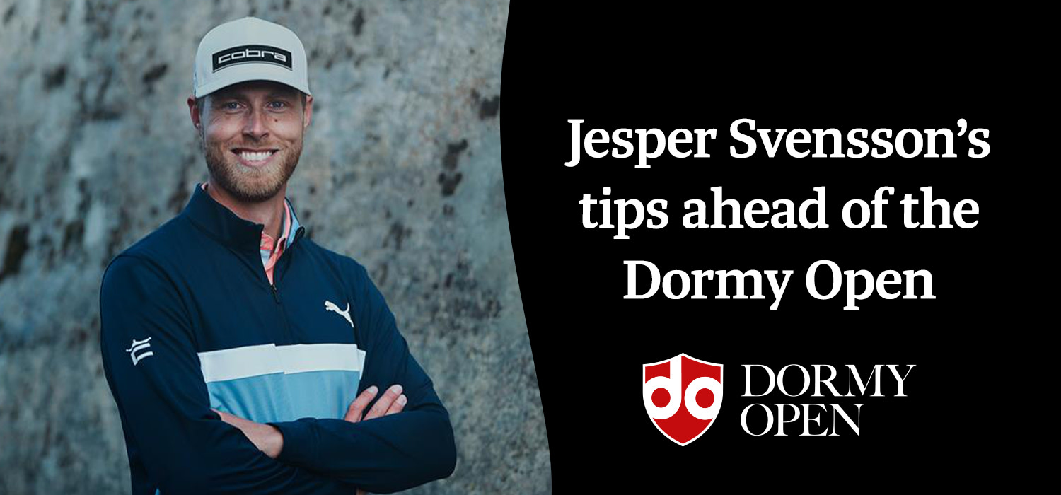 Jesper Svensson smiles with his arms crossed, the text "Jesper Svensson’s tips ahead of the Dormy Open" and the Dormy Open logo are visible to the right.