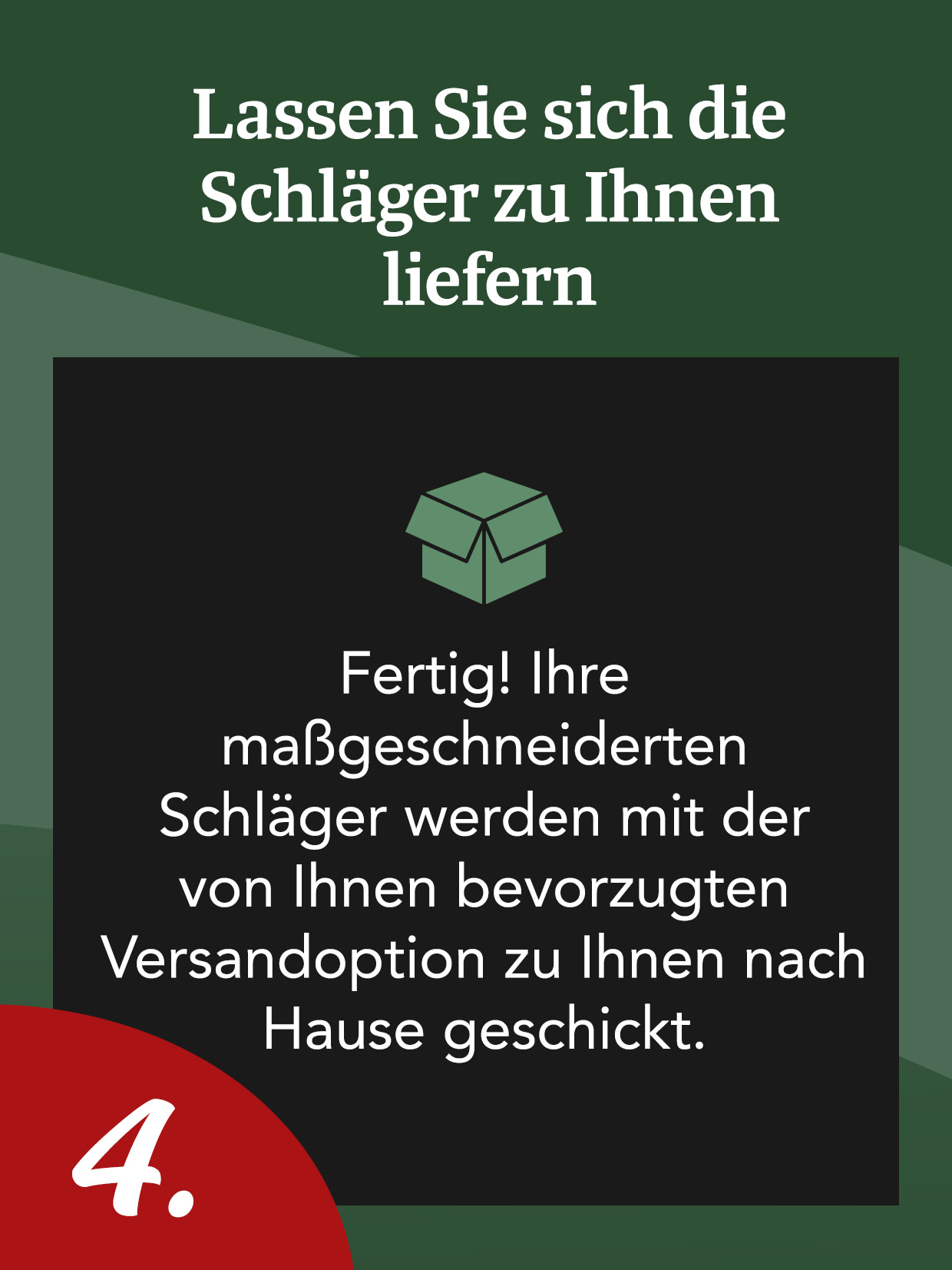Text auf Deutsch über die Lieferung maßgeschneiderter Schläger, mit einem Symbol eines offenen Kartons und der Zahl 4 in einer roten Ecke.